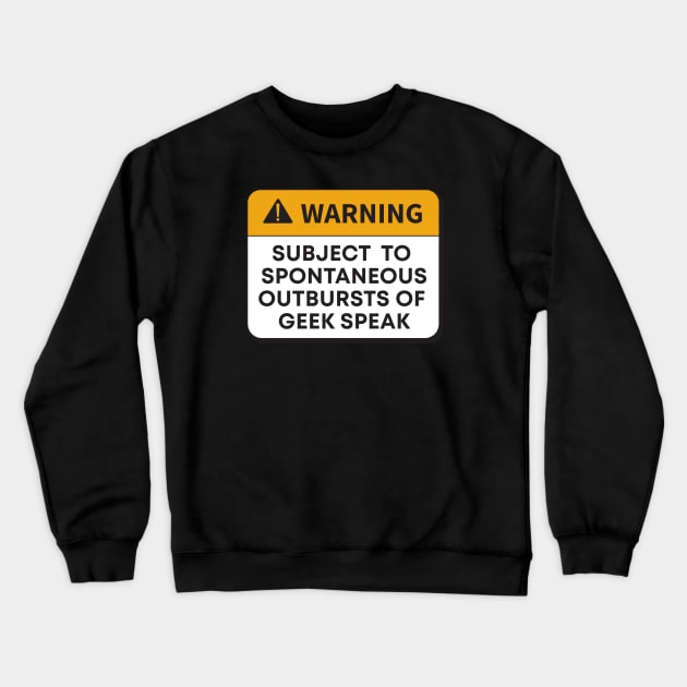 Warning - Geek Speak Crewneck Sweatshirt by BadrooGraphics Store